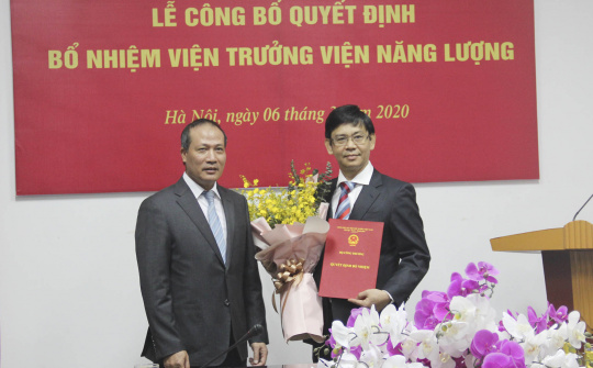 Tân Viện trưởng Viện Năng lượng: Nhiệm vụ mới song hành cùng thách thức
