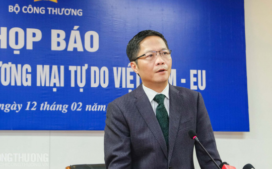 Bộ Công Thương khẩn trương hoàn thiện hồ sơ trình Quốc hội phê chuẩn EVFTA