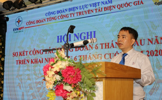 Công đoàn EVNNPT: Luôn hài hòa lợi ích giữa tập thể và người lao động