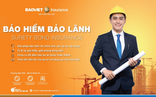 Bảo hiểm bảo lãnh  -  Giải pháp bảo vệ cho các nhà thầu và chủ đầu tư