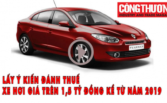 Ngày 1-11-2018 l Lấy ý kiến đánh thuế xe hơi giá trên 1,5 tỷ đồng kể từ năm 2019