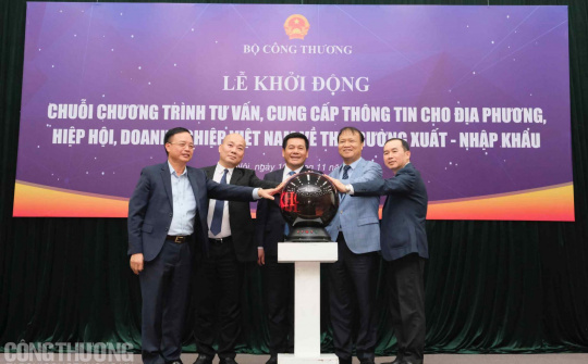 Bộ Công Thương khởi động chuỗi chương trình tư vấn, cung cấp thông tin về thị trường xuất - nhập khẩu