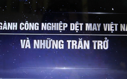 Ngành Công nghiệp Dệt may Việt Nam và những trăn trở
