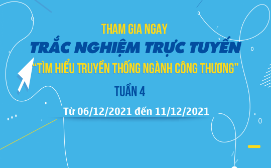 Khởi động Tuần thi thứ Tư Trắc nghiệm trực tuyến “Tìm hiểu Truyền thống ngành Công Thương"