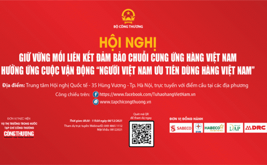 Sáng nay khai mạc Hội nghị “Giữ vững mối liên kết đảm bảo chuỗi cung ứng hàng Việt Nam”