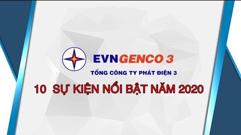 10 sự kiện nổi bật - Tổng Công ty Phát điện 3 (EVNGENCO3)
