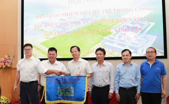 Chuyển giao luân phiên nhiệm vụ chủ trì điều phối Quy chế phối hợp tại Trung tâm Điện lực Vĩnh Tân năm  2021
