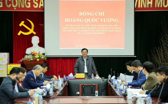 Chủ tịch HĐTV Petrovietnam Hoàng Quốc Vượng kiểm tra tiến độ dự án NMNĐ Thái Bình 2