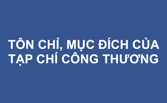Tôn chỉ, mục đích của Tạp chí Công Thương