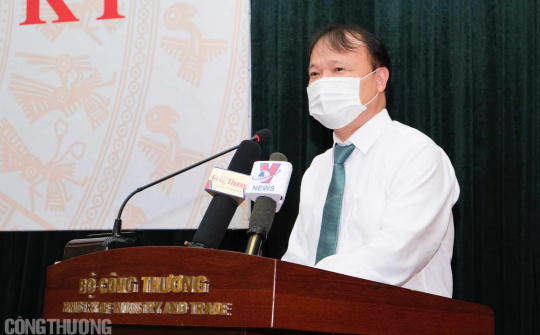 Bộ Công Thương kiên định thực hiện mục tiêu kép, đặt ra 6 nhiệm vụ trọng tâm trong nửa cuối năm 2021