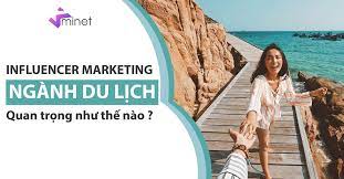 Nghiên cứu influencer marketing trong du lịch hiện nay