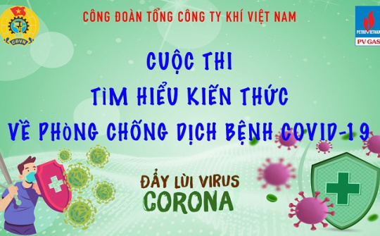 Công đoàn PV GAS tổ chức cuộc thi trực tuyến “Tìm hiểu kiến thức về phòng chống dịch bệnh COVID-19”