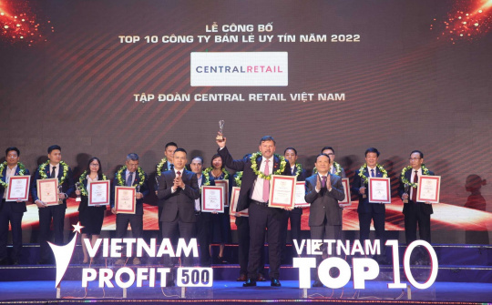 Liên tiếp giành quán quân công ty uy tín ngành bán lẻ, Central Retail tăng trưởng thế nào tại Việt Nam 2 năm qua?
