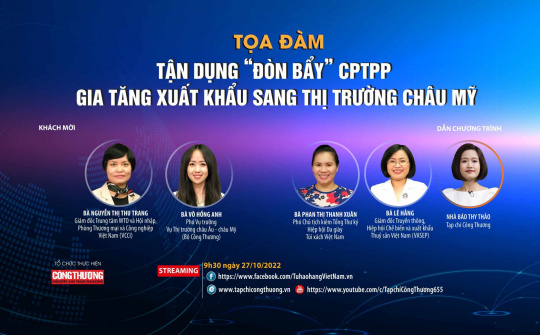 [Tọa đàm trực tuyến] Tận dụng “đòn bẩy” CPTPP, gia tăng xuất khẩu sang thị trường châu Mỹ