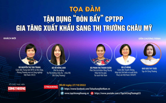 [TRỰC TUYẾN] Tận dụng “đòn bẩy” CPTPP, gia tăng xuất khẩu sang thị trường châu Mỹ