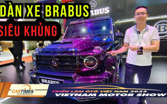 Khám phá dàn xe Brabus "siêu khủng" lần đầu đến với Triển lãm ô tô Việt Nam 2022