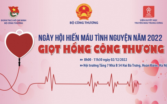 Giọt hồng Công Thương: Ngày hội hiến máu tình nguyện năm 2022