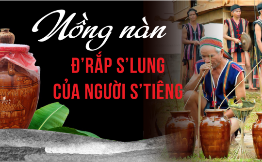 Nồng nàn Đ’rắp S’lung của người S’tiêng