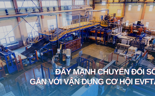 Đẩy mạnh chuyển đổi số gắn với tận dụng cơ hội từ EVFTA