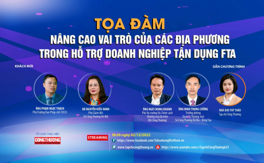 [TRỰC TUYẾN] Vai trò của các địa phương trong hỗ trợ doanh nghiệp tận dụng các FTA