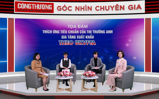 Chủ động thích ứng tiêu chuẩn thị trường Anh, tận dụng UKVFTA để gia tăng xuất khẩu