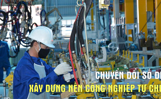 [TÁI CƠ CẤU] Chuyển đổi số để xây dựng nền công nghiệp tự chủ