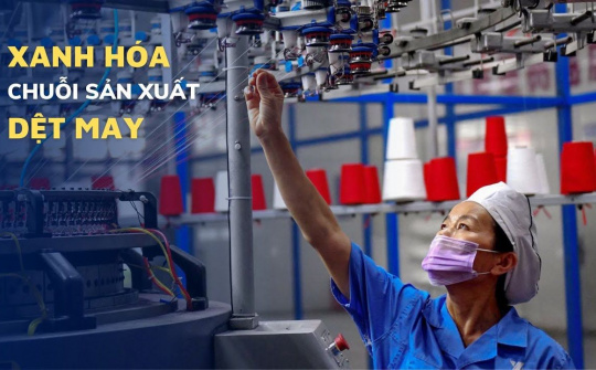 “Xanh hóa” chuỗi sản xuất ngành dệt may