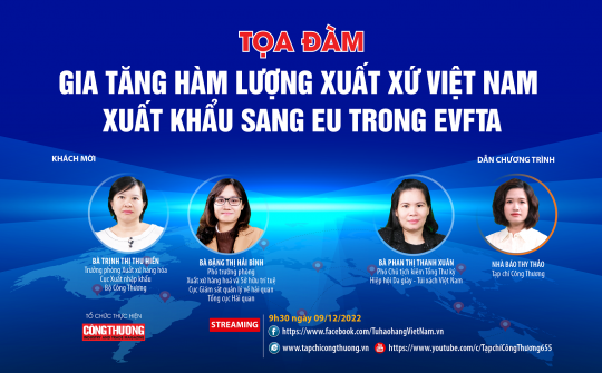[TRỰC TUYẾN] Gia tăng hàm lượng xuất xứ Việt Nam xuất khẩu sang EU trong EVFTA