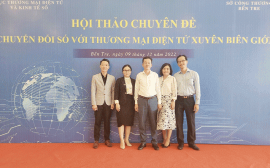 Bến Tre: “Chuyển đổi số với Thương mại điện tử xuyên biên giới"