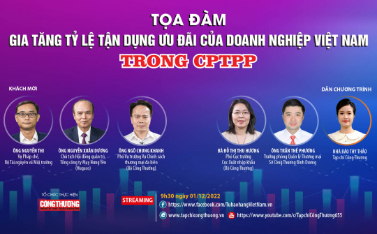 [Tọa đàm trực tuyến] Gia tăng tỷ lệ tận dụng ưu đãi của doanh nghiệp Việt Nam trong CPTPP