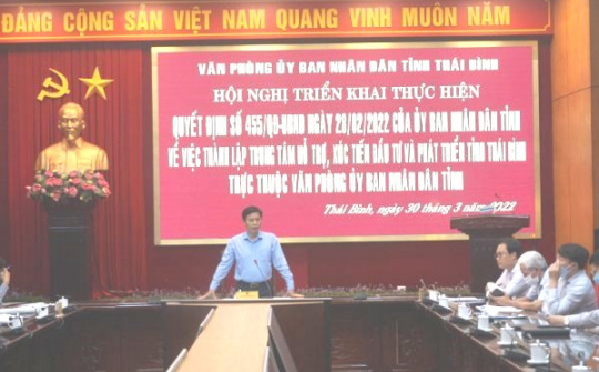 Trung tâm Hỗ trợ, xúc tiến đầu tư và phát triển tỉnh Thái Bình chính thức đi vào hoạt động từ 1/4/2022