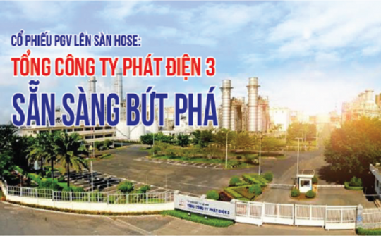 Cổ phiếu PGV lên sàn HOSE: Tổng công ty Phát điện 3 sẵn sàng bứt phá