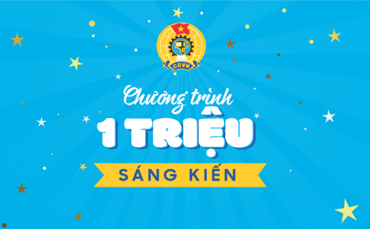 CĐCTVN phát động chiến dịch thi đua cao điểm 40 ngày trong Chương trình 01 triệu sáng kiến