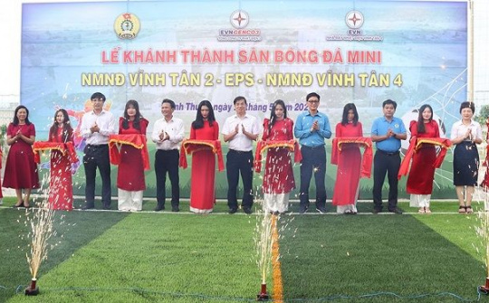 Khánh thành sân bóng đá mini tại Trung tâm Điện lực Vĩnh Tân