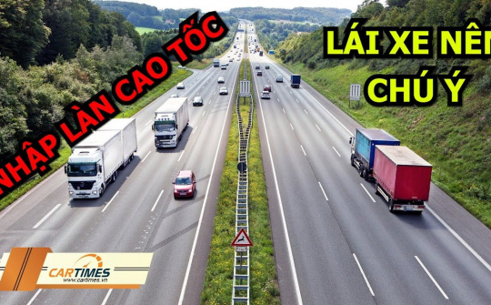 Cách nhập làn cao tốc an toàn - Lái xe cần lưu ý