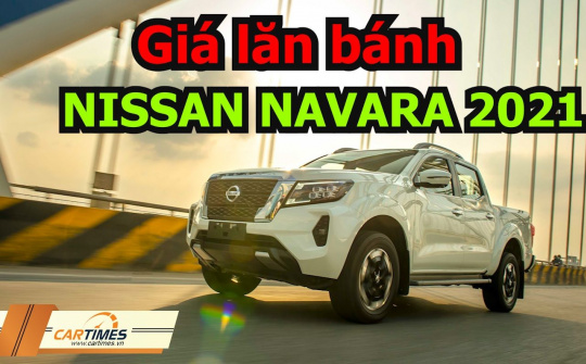 Giá lăn bánh Nissan Navara 2021, mẫu bán tải ấn tượng vừa ra mắt