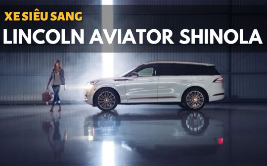 Ngắm xe siêu sang Lincoln Aviator Shinola