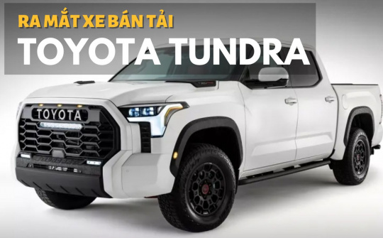 Toyota bất ngờ ra mắt xe bán tải Tundra 2022