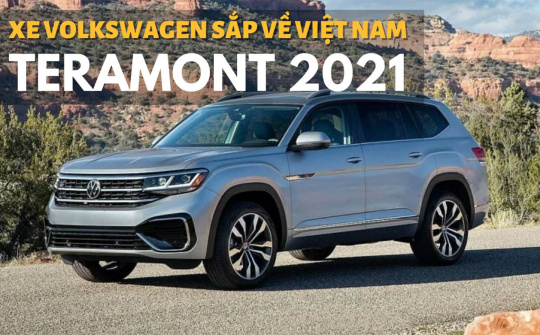 Volkswagen Teramont 2021 về Việt Nam trong tháng 6?