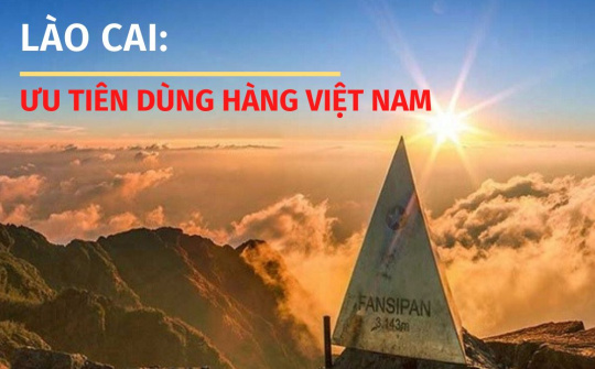 Lào Cai: Ưu tiên dùng hàng Việt Nam