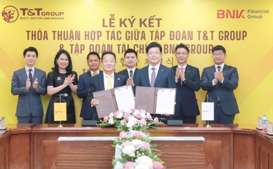 Tập đoàn T&T Group hợp tác với Tập đoàn tài chính hàng đầu Hàn Quốc BNK