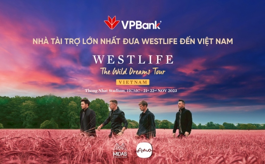 VPBank là nhà tài trợ lớn nhất đưa Westlife đến Việt Nam