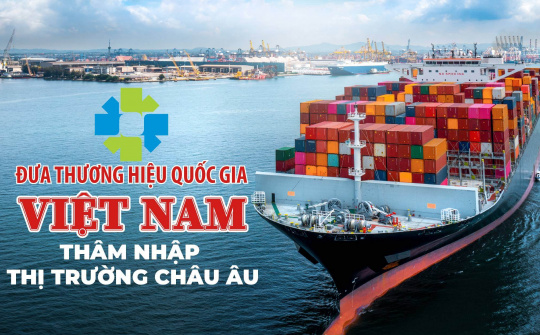 Đưa Thương hiệu Quốc gia Việt Nam thâm nhập thị trường châu Âu