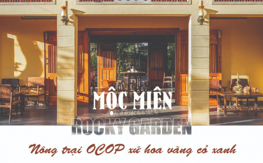 Mộc Miên Rocky Garden: Nông trại OCOP xứ hoa vàng cỏ xanh