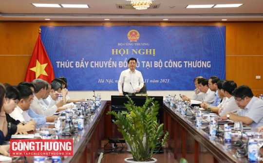 Bộ Công Thương: Quyết liệt triển khai hoạt động chuyển đổi số thực chất, hiệu quả