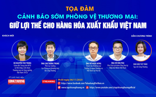 [TRỰC TUYẾN] Cảnh báo sớm phòng vệ thương mại: Giữ lợi thế cho hàng hóa xuất khẩu Việt Nam