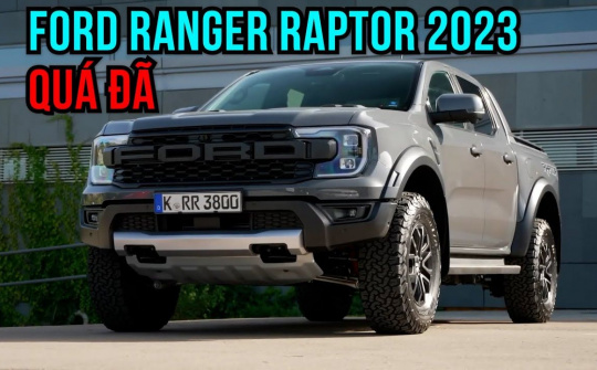 Tăng gần 100 triệu, Ford Ranger Raptor 2023 vừa ra mắt Việt Nam có gì mới?