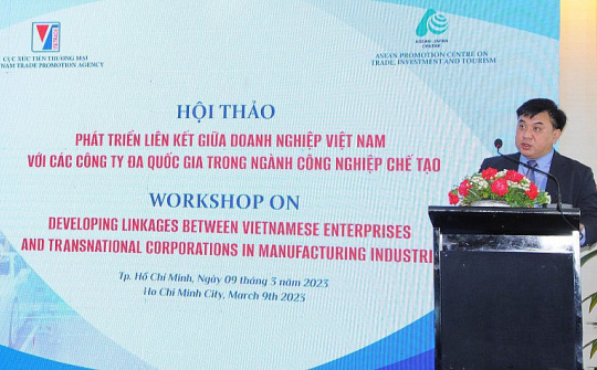 Thúc đẩy liên kết doanh nghiệp công nghiệp chế tạo Việt Nam với các công ty đa quốc gia