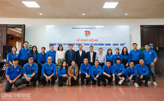 Đoàn Thanh niên Bộ Công Thương phát động phong trào thi đua xây dựng “Công sở văn minh, xanh - sạch - đẹp”