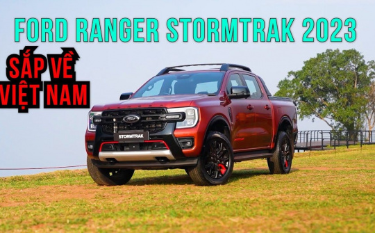 Xem chi tiết Ford Ranger Stormtrak 2023 trước khi về Việt Nam